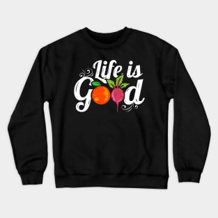 Orange And Radish Veggies Logo Life Is Good For A Vegan Crewneck Sweatshirt